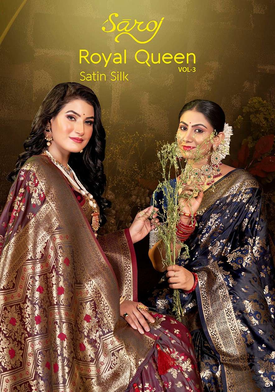 Saroj Royal Queen Vol.3 Satin 50*600 Silk Saree Wholesale catalog    